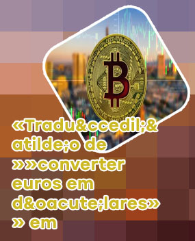Converter euros em bitcoins